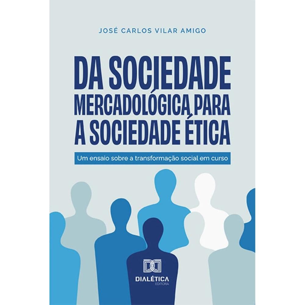 Da Sociedade Mercadológica para a Sociedade Ética