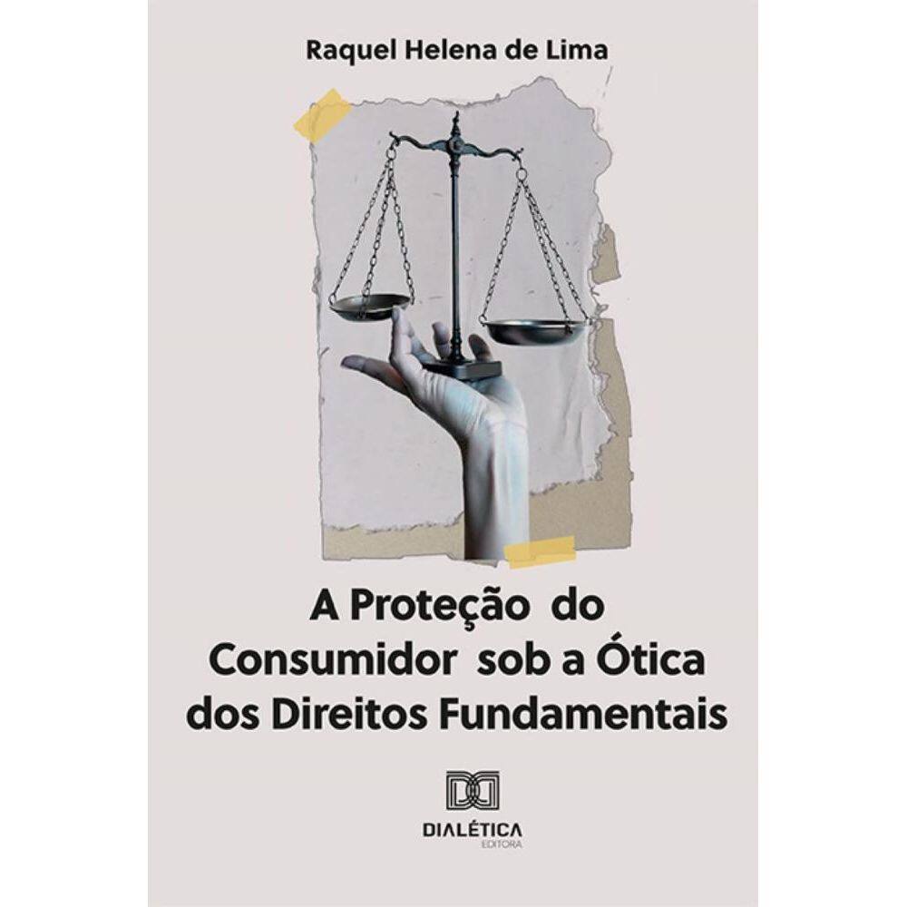 A Proteção do Consumidor sob a Ótica dos Direitos Fundamentais