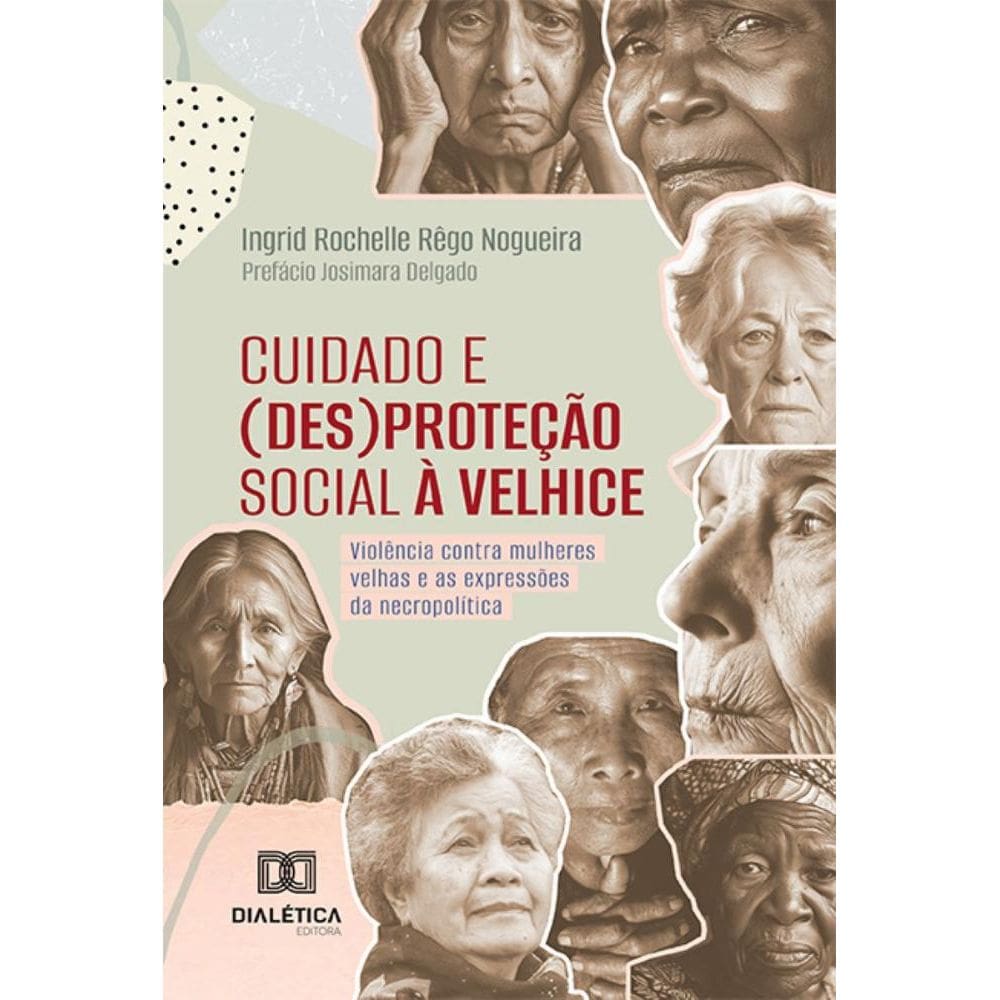 Cuidado e (des)proteção social à velhice