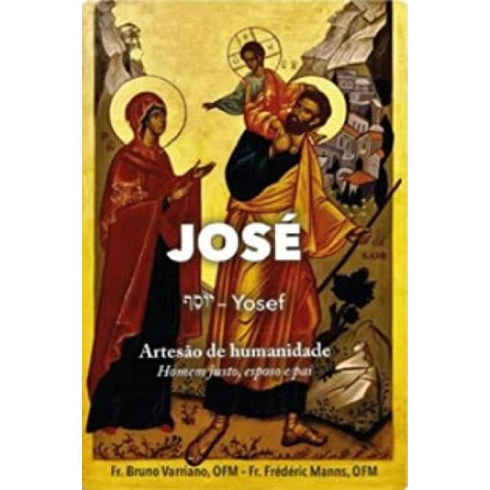 José (Yosef) - Artesão De Humanidade