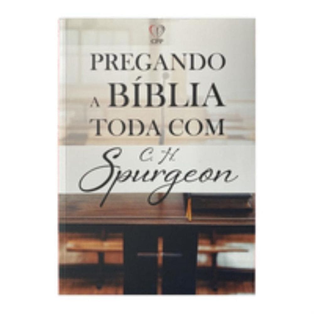 Pregando a bíblia toda com Spurgeon