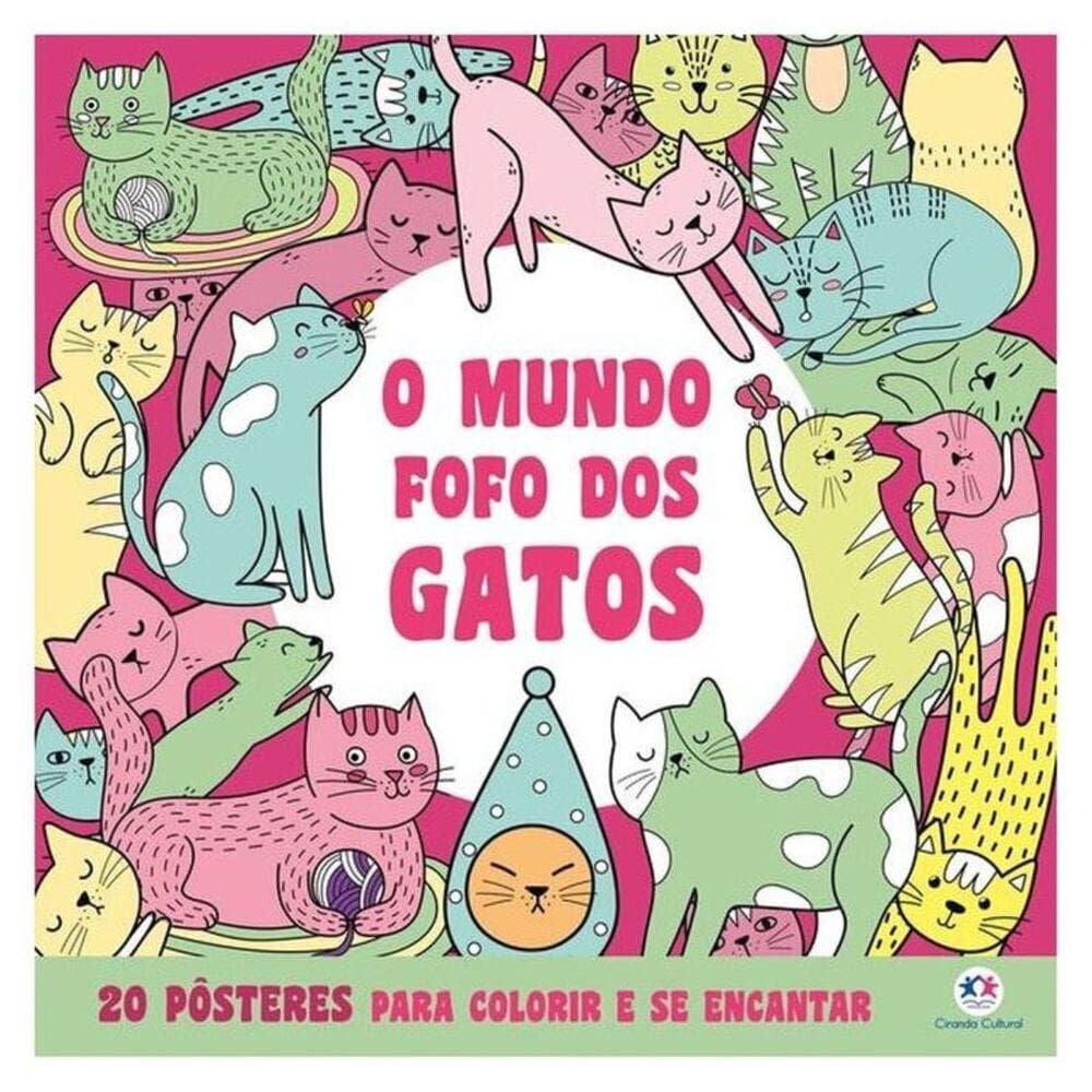 O Mundo Fofo Dos Gatos - Para Colorir E Se Encantar