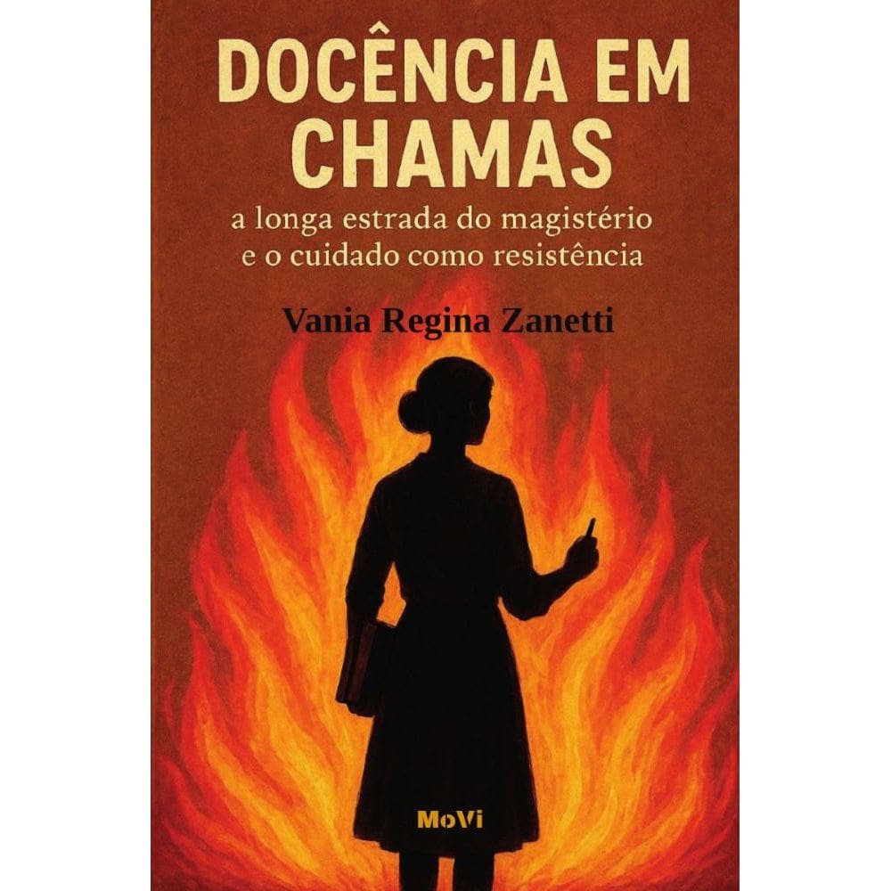 Docência em chamas: A longa estrada so magistério e o cuidado como resistência