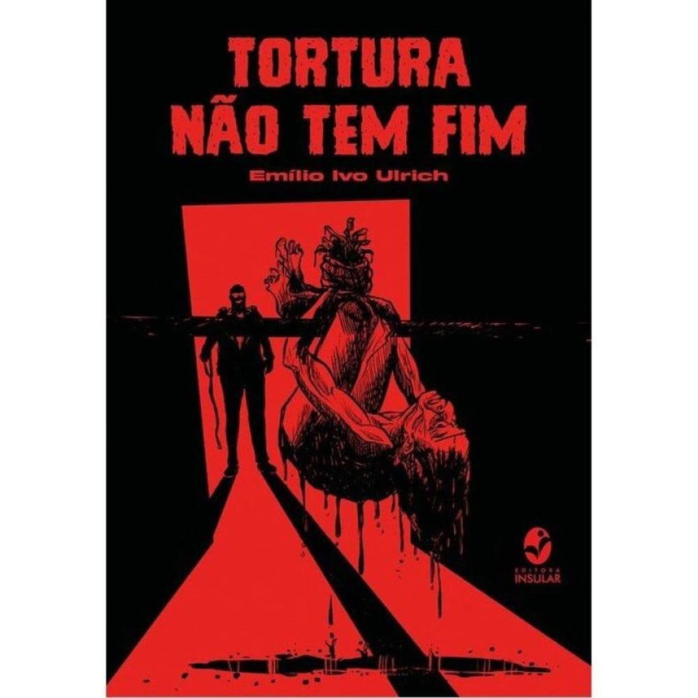 Tortura Não Tem Fim