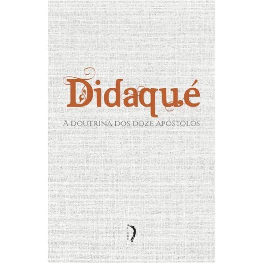 Didaque - A Doutrina Dos Doze Apostolos