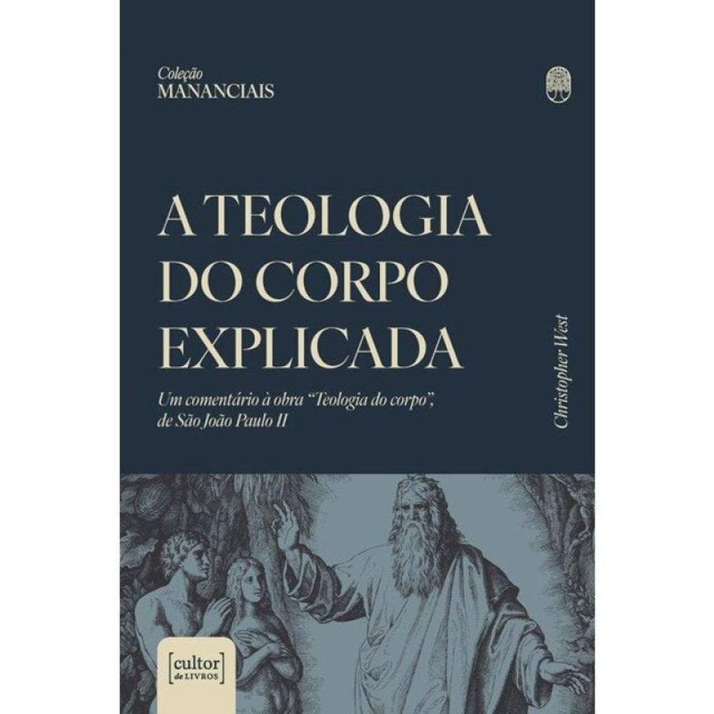 A Teologia Do Corpo Explicada - Vol. 1