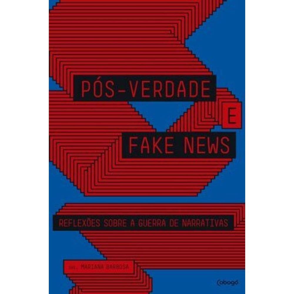 Pós-Verdade E Fake News