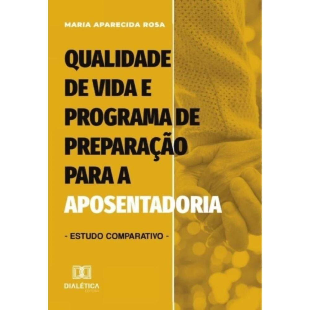 Qualidade De Vida E Programa De Preparação Para A Aposentadoria - Português