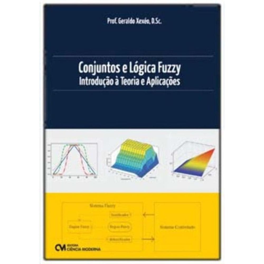 Conjuntos e Lógica Fuzzy - Introdução à Teoria e Aplicações