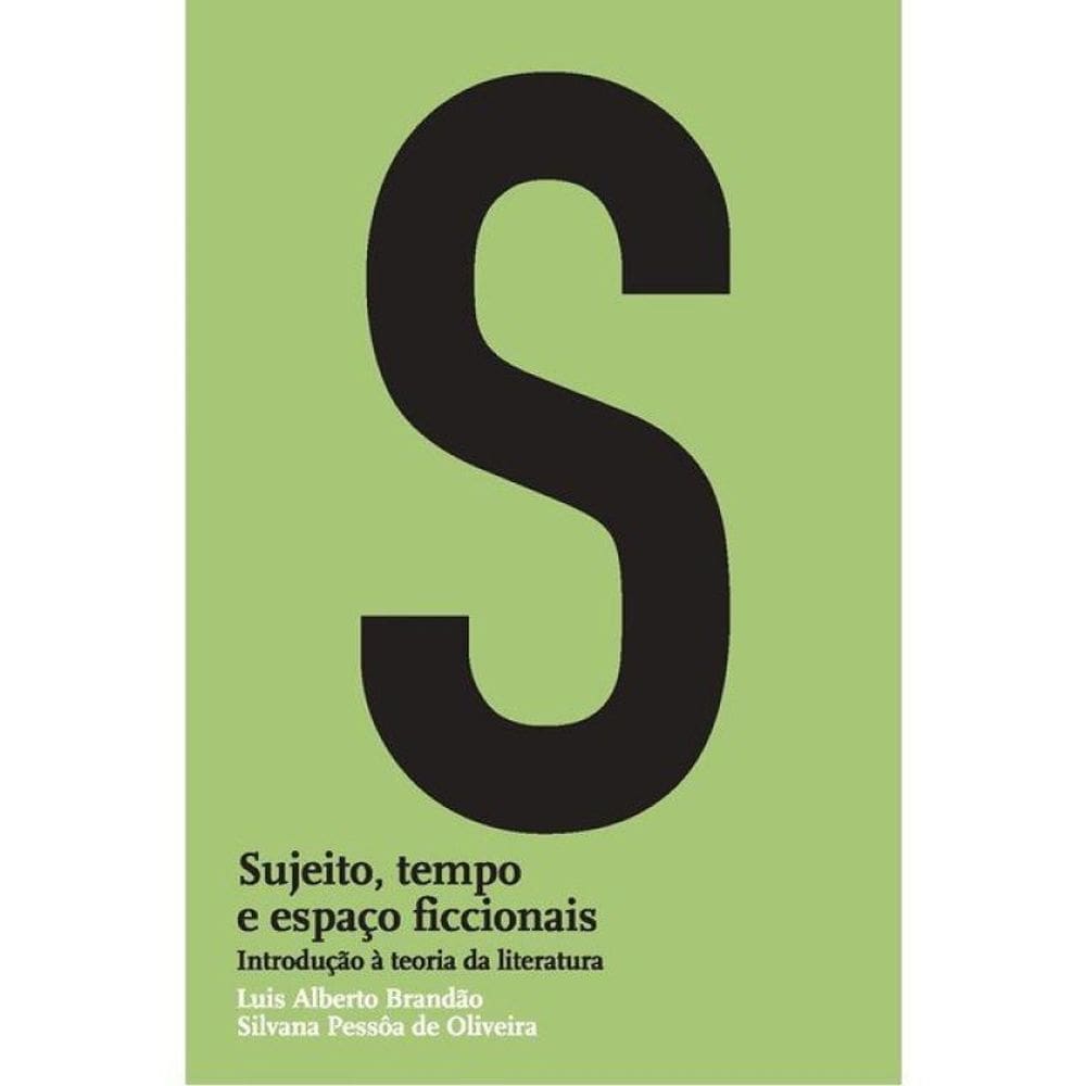 Sujeito, Tempo E Espaço Ficcionais