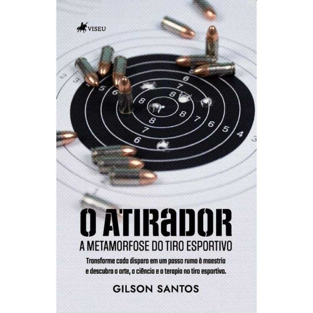 O Atirador: A Metamorfose do Tiro Esportivo