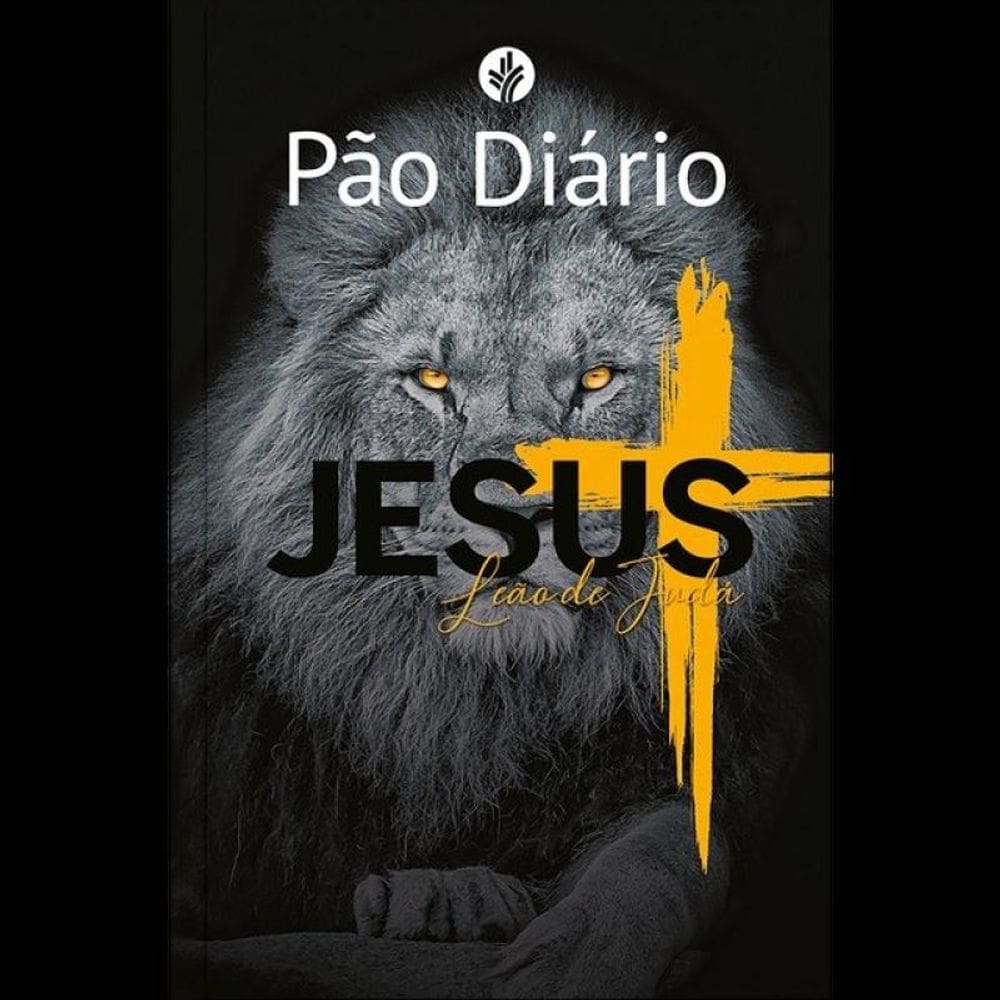 Pão Diário - Jesus Leão De Judá - Vol. 1