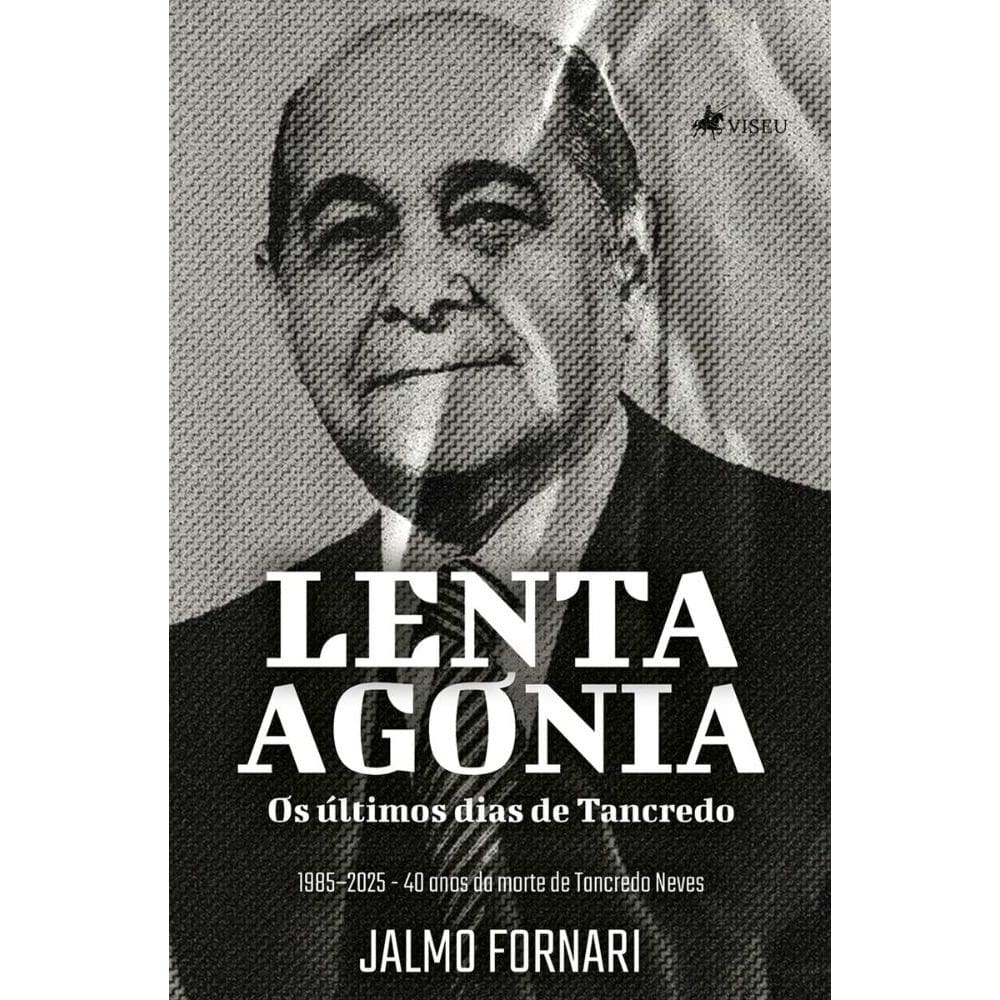Lenta Agonia: Os últimos dias de Tancredo