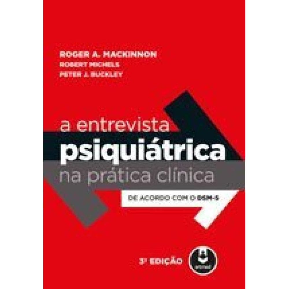 A Entrevista Psiquiátrica Na Prática Clínica