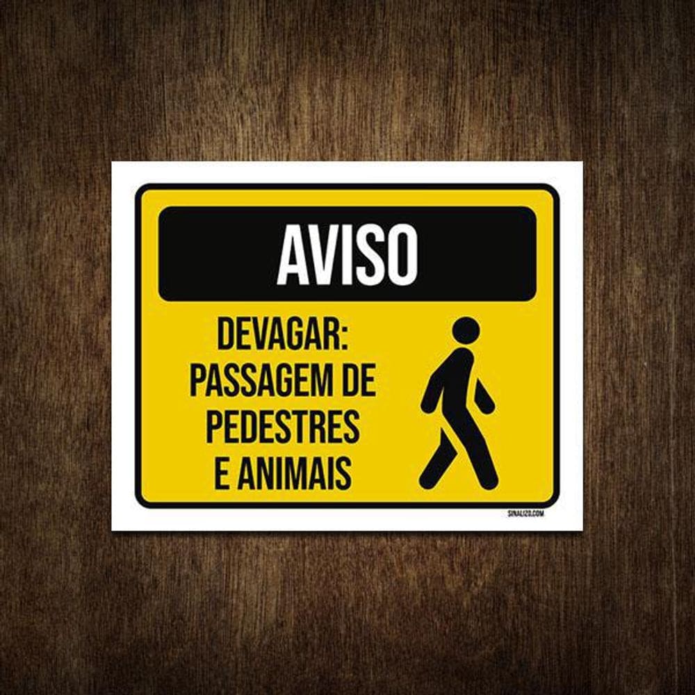 Placa Aviso Devagar Passagem De Pedestres E Animais 36X46