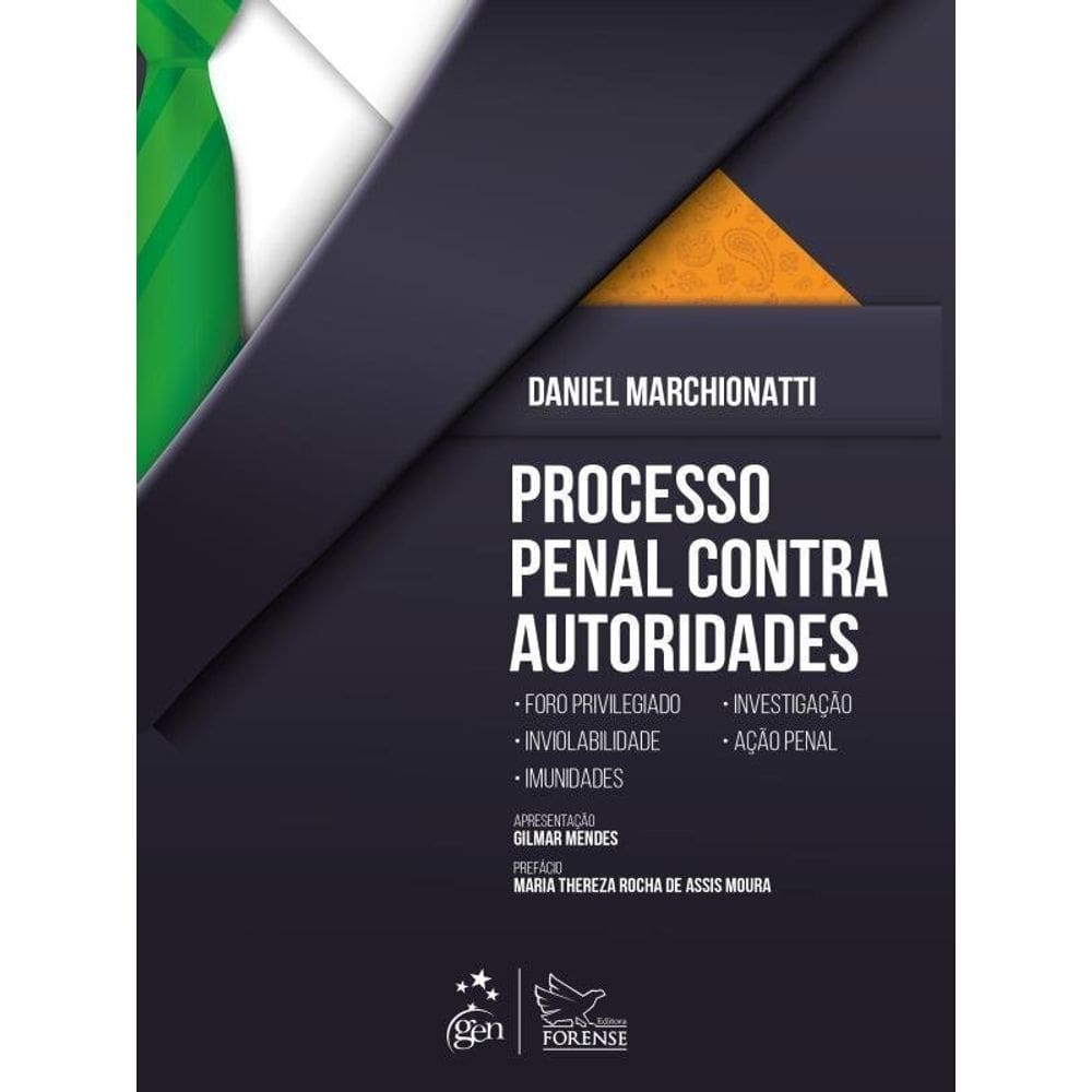 Processo Penal Contra Autoridades - 1ª Edição 2019