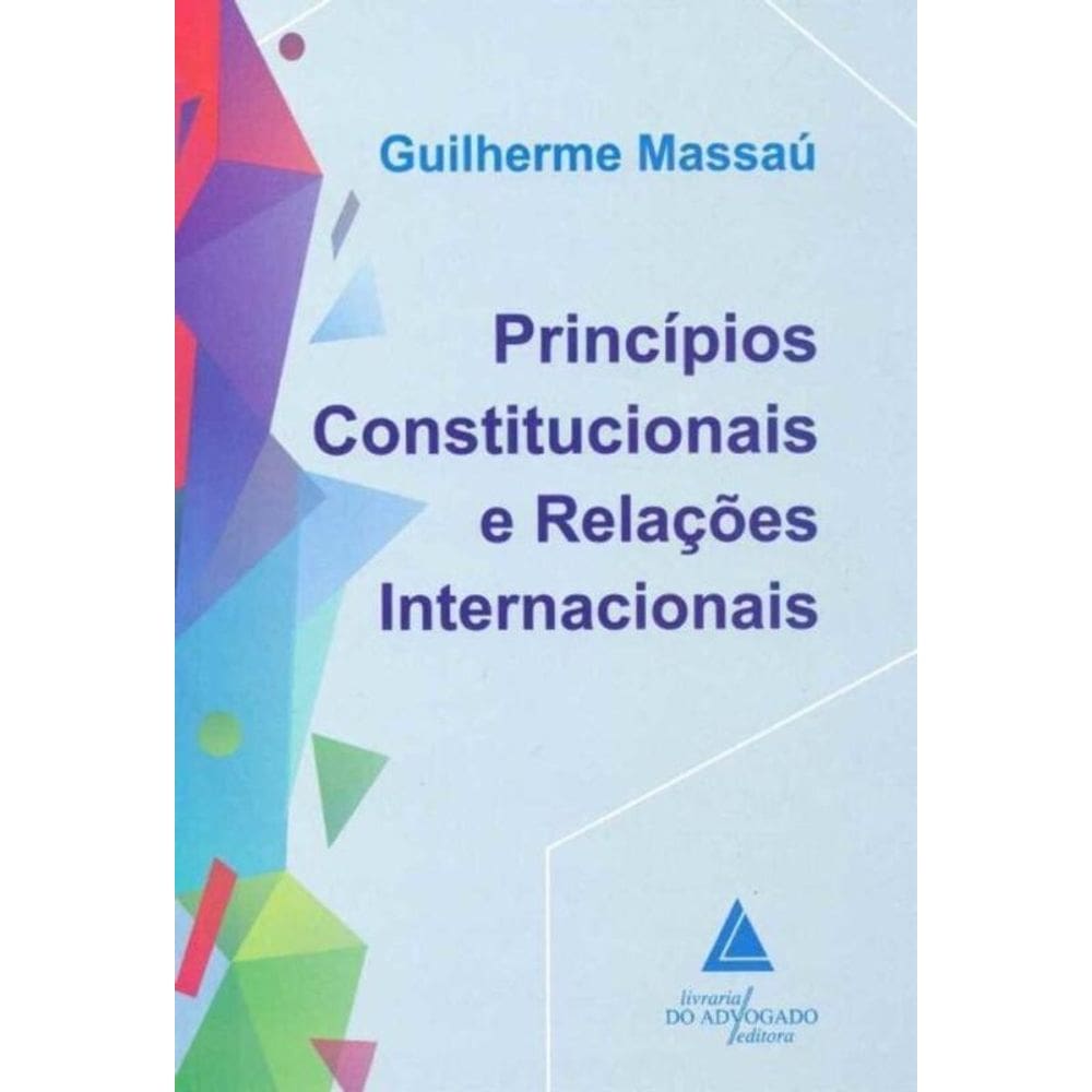 Princípios Constitucionais e Relações Internacionais - 01Ed/18