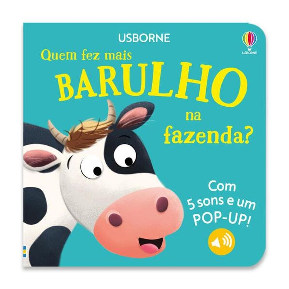 Quem Fez Mais Barulho Na Fazenda?: Livros Sonoros com Pop-Up