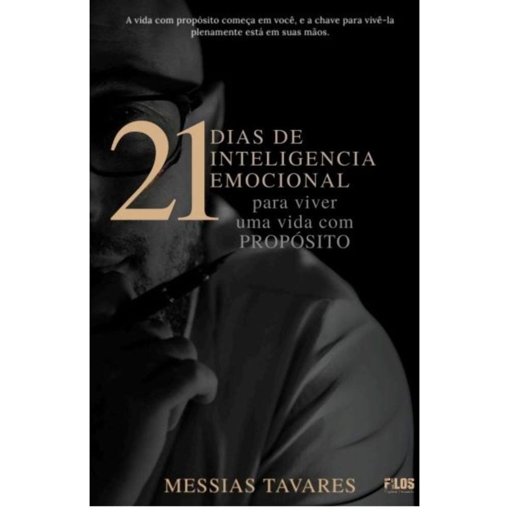 21 Dias De Inteligência Emocional Para Viver Uma Vida Com Propósito