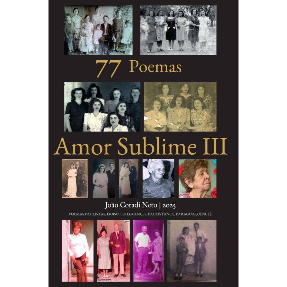 77 poemas Amor Sublime III: POEMAS PAULISTAS, DOISCORREGUENCES, PAULISTANOS, PARAGUAÇUENCES