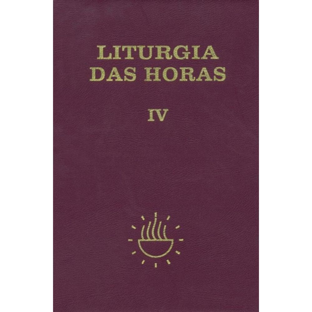Liturgia das Horas - volume IV - Encadernado - Tempo comum - Semanas 18º a 34º