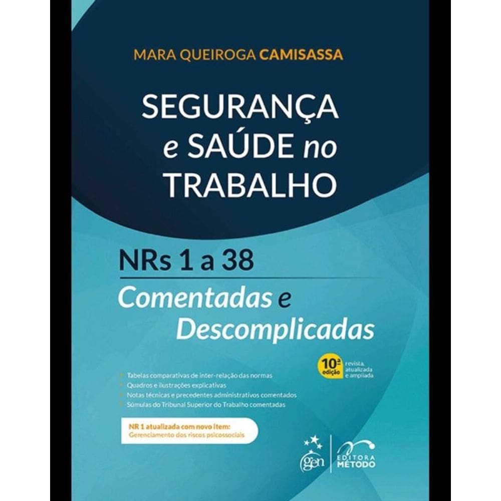 Segurança e Saúde No Trabalho - Nrs 1 a 38 Comentadas e Descomplicadas - 10ª Edição 2025