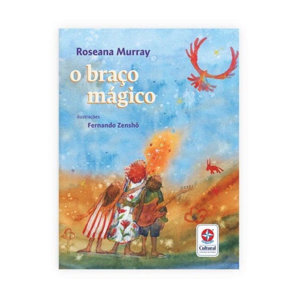 O Braço Mágico - Um Livro De Roseana Murray