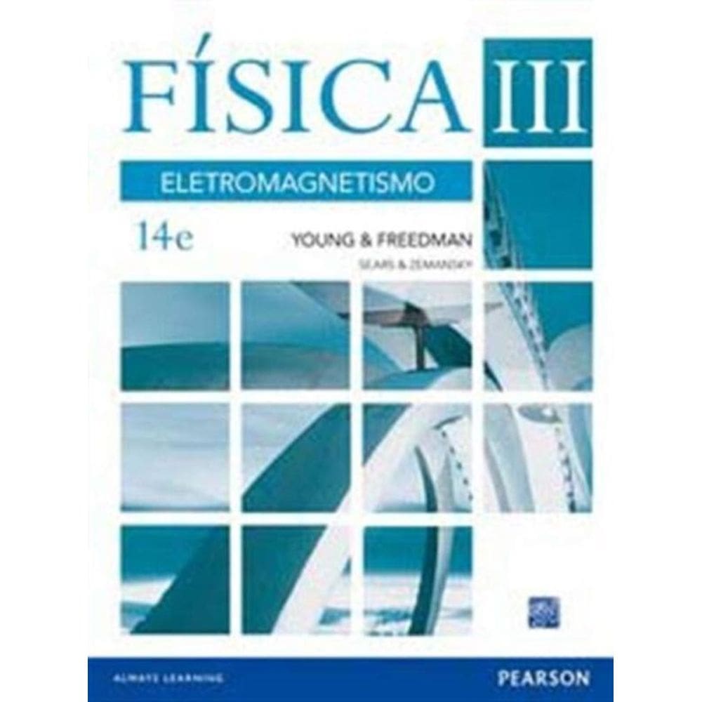 Fisica Iii - Eletromagnetismo Sears&zemansky 14Ed.