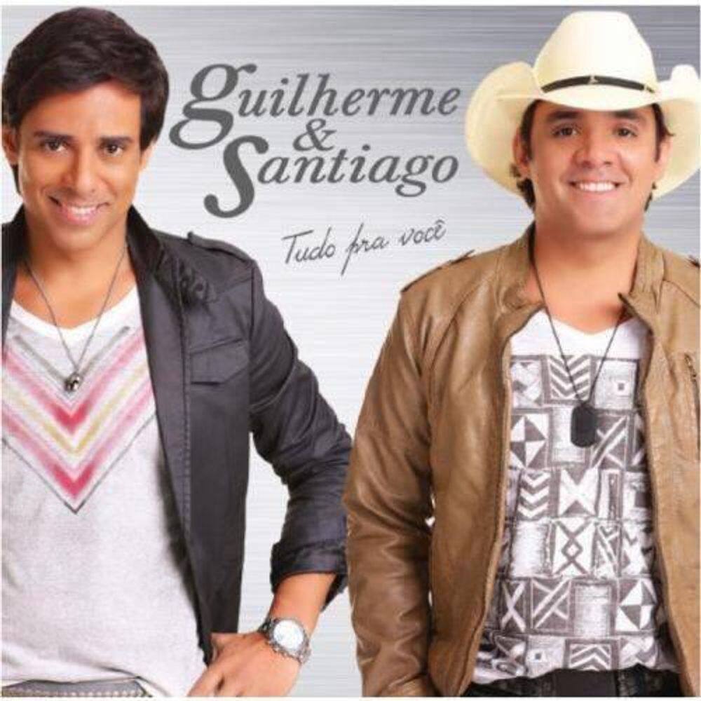 Cd Guilherme & Santiago - Tudo Pra Você