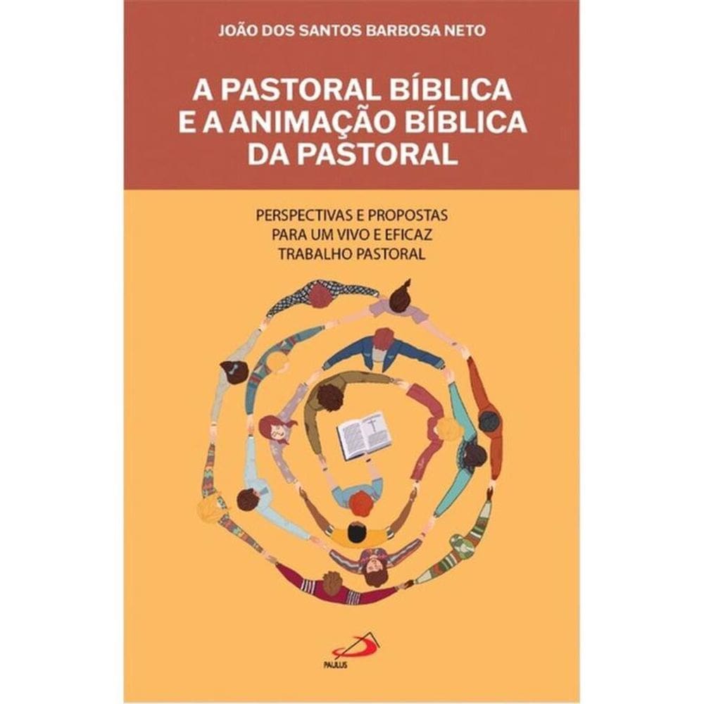 A Pastoral Bíblica E A Animação Bíblica Da Pastoral