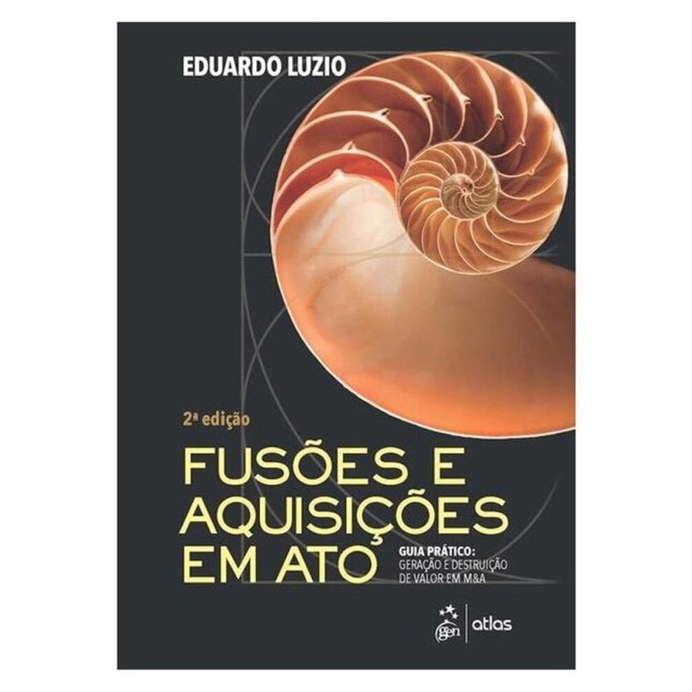 Fusões & Aquisições Em Ato! - Geração E Destruição De Valor Em M&A