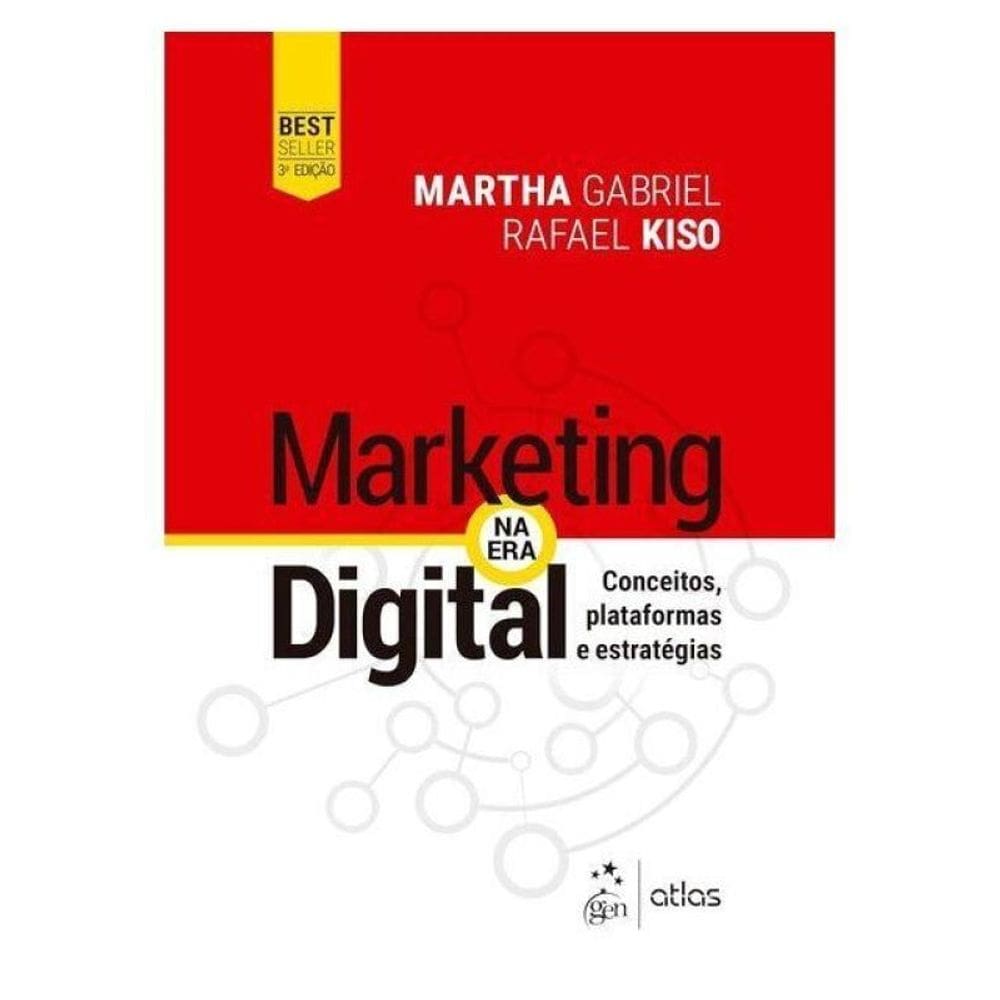 Marketing Na Era Digital - Conceitos, Plataformas E Estratégias