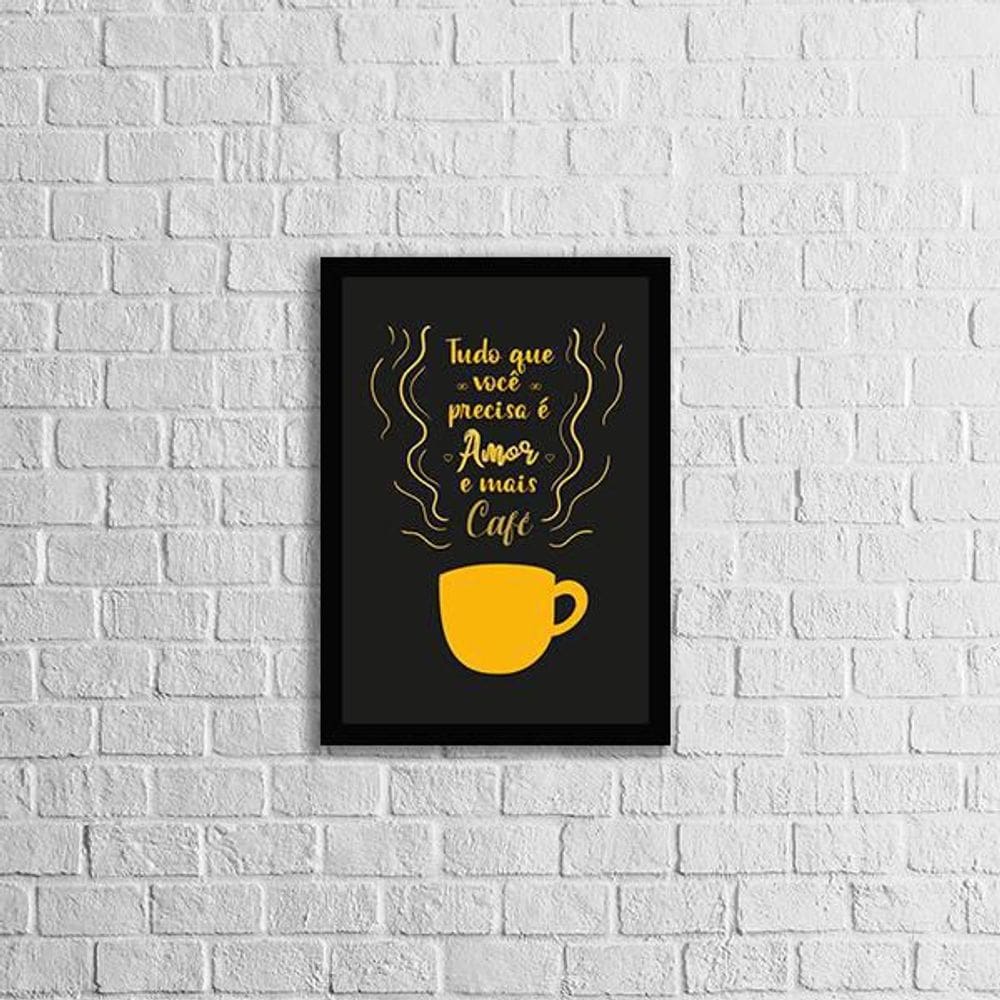Quadro Tudo O Que Precisa: Amor E Mais Café 24X18Cm