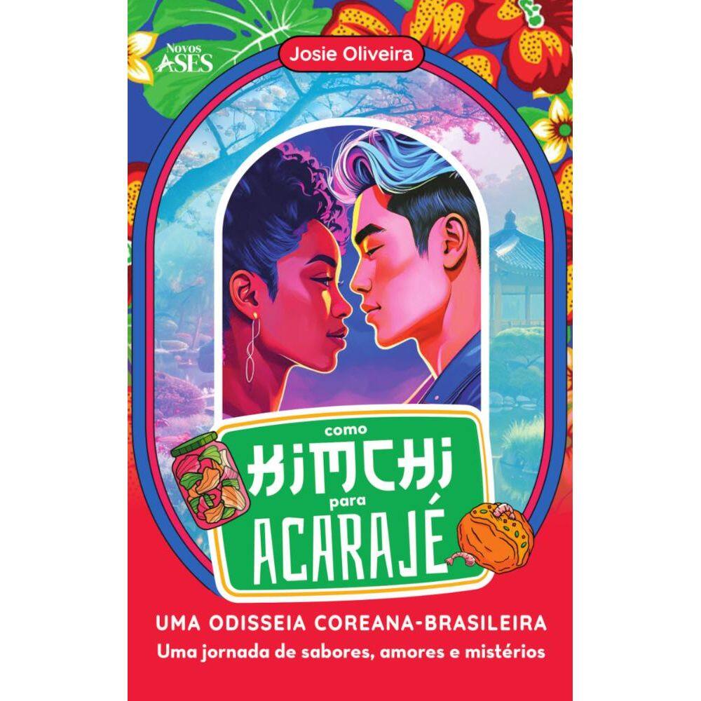 Como kimchi para acarajé: Uma odisseia coreana-brasileira: uma jornada de sabores, amores e mistérios