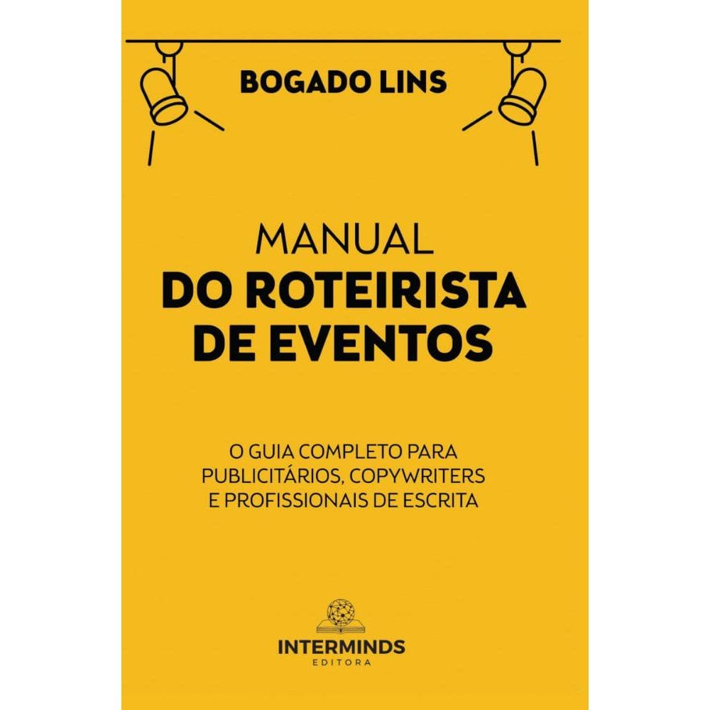 Manual do roteirista de eventos: O guia completo para publicitários, copywriters e profissionais de escrita