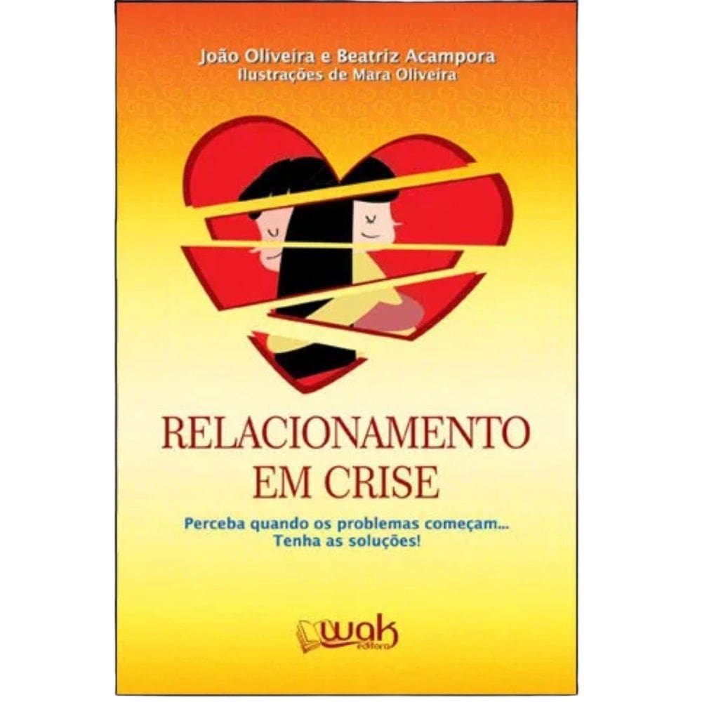 Livro Relacionamento Em Crise – Perceba Quando Os Problemas