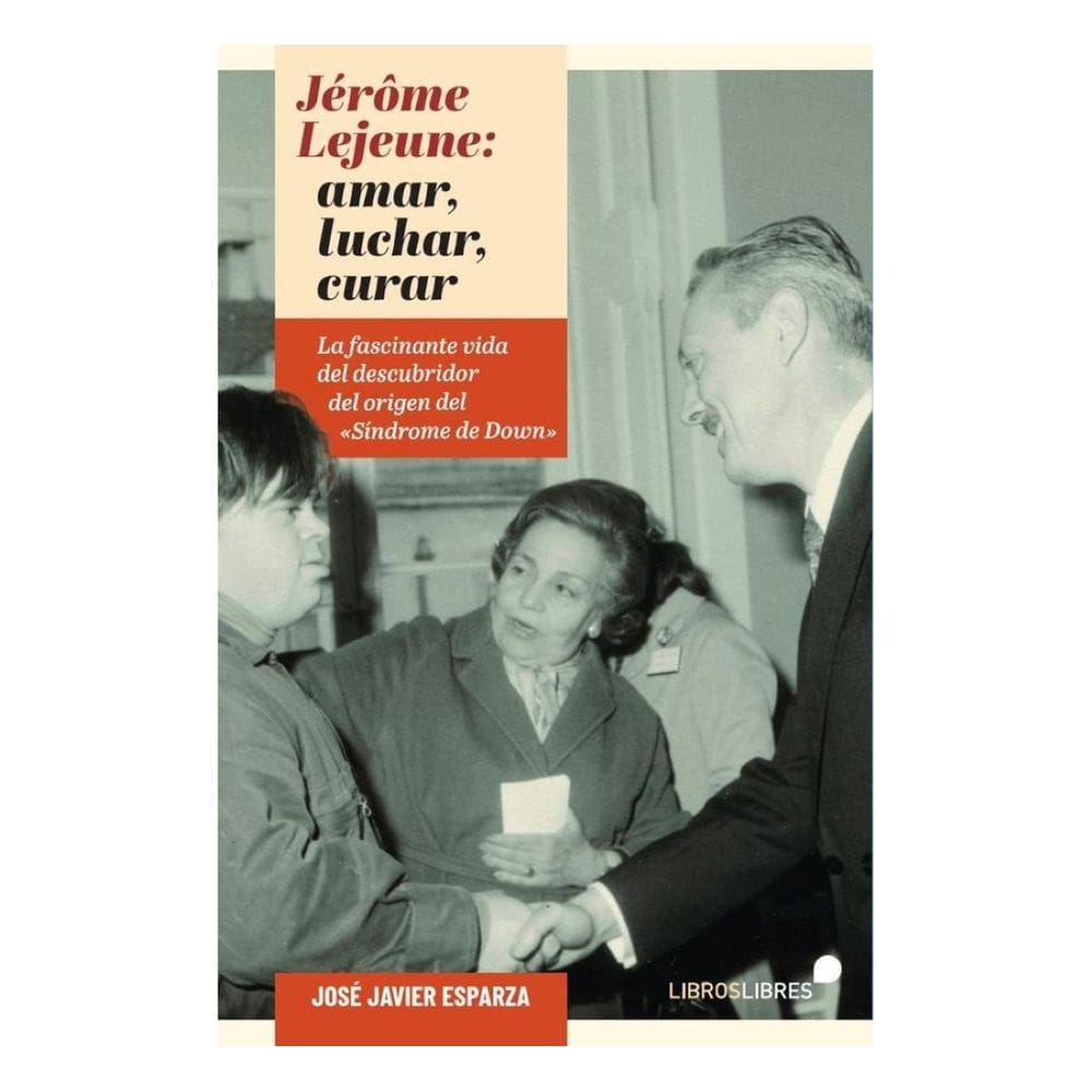 Jerome lejeune: luchar, amar, curar  - Espanhol