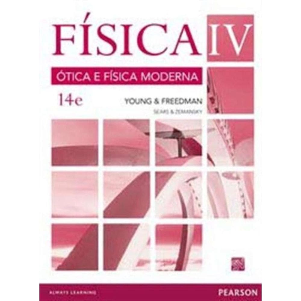 Fisica Iv - Otica e Fisica Moderna 14Ed.