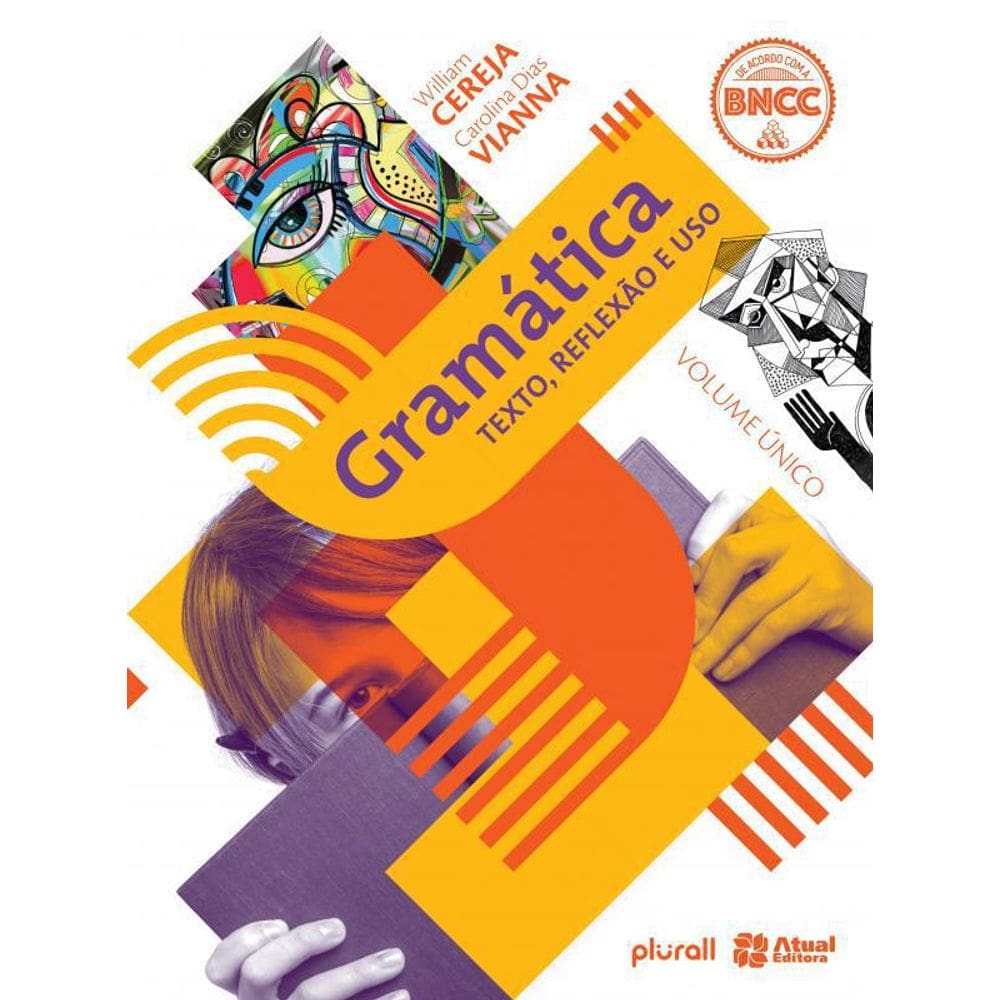 Livro Gramática - Texto, Reflexão E Uso