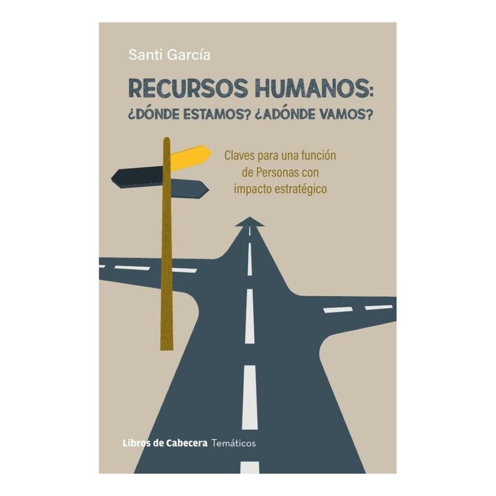 Recursos Humanos: ¿Dónde estamos? ¿Adónde vamos? Claves para una función de Personas con impacto est