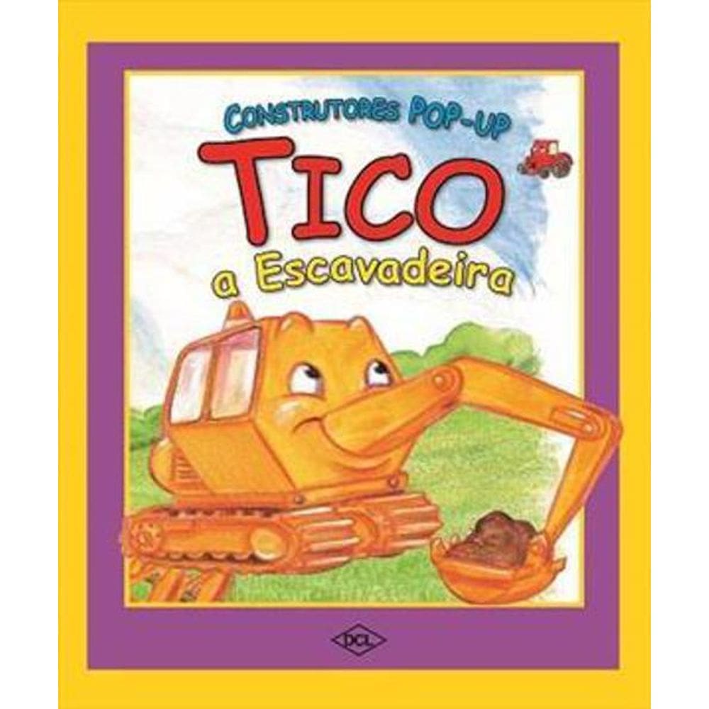 Livro Construtores Pop-Up Tico, A Escavadeira