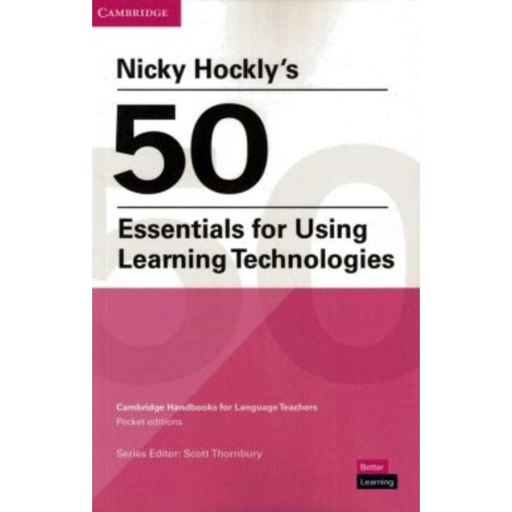 50 Essentials For Using Learning Technologies -  Edition