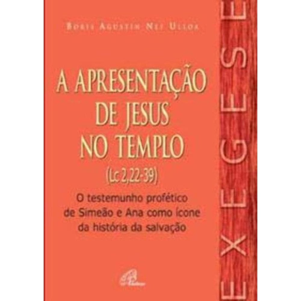 Apresentação De Jesus No Templo (A) (Lc 2,22-39) - o Testemunho Profético De Simeão e Ana Como Ícone