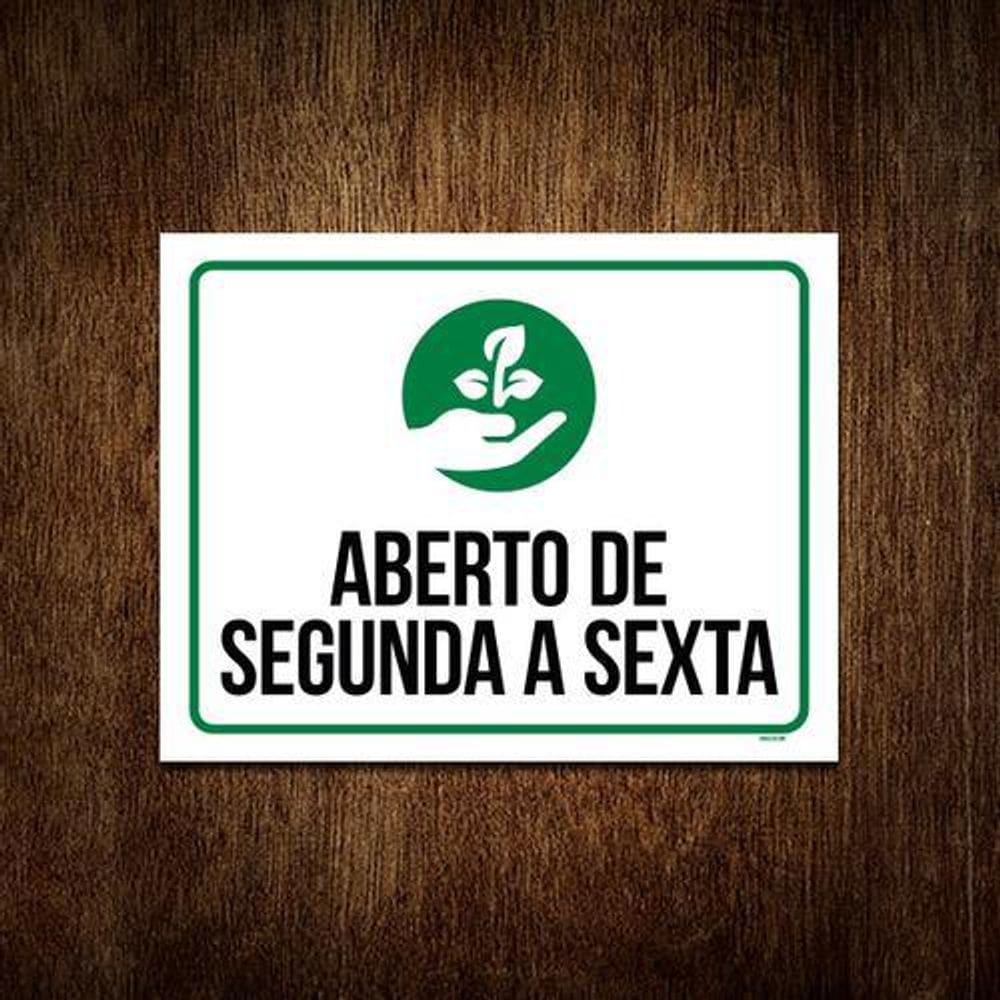 Placa Sinalização - Aberto Segunda A Sexta Plantas 27x35