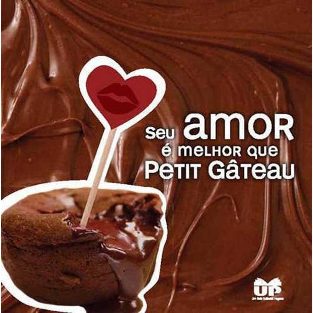 Livro Seu Amor É Melhor Que Petit Gâteau