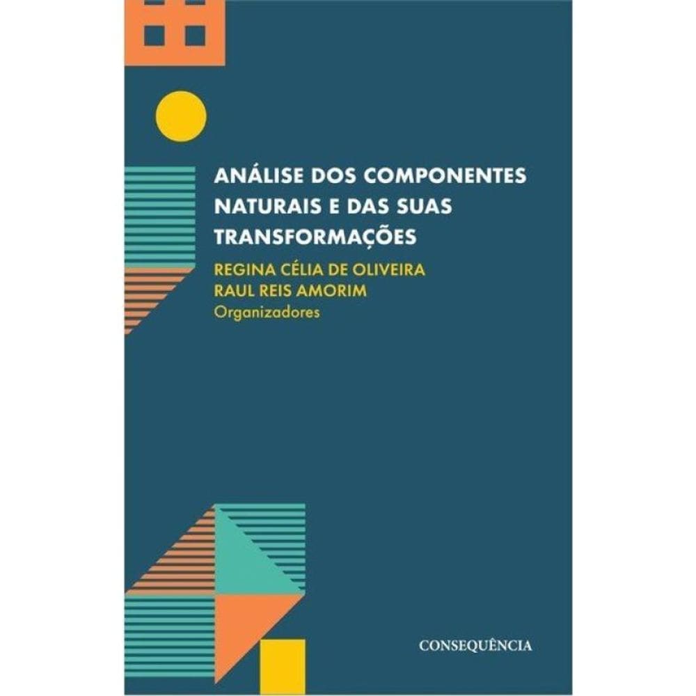 Análise Dos Componentes Naturais E Das Suas Transformações