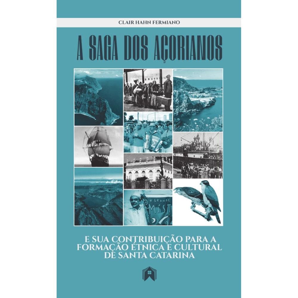 A Saga Dos Açorianos E Sua Contribuição Para A Formação Étnica E Cultural De Santa Catarina