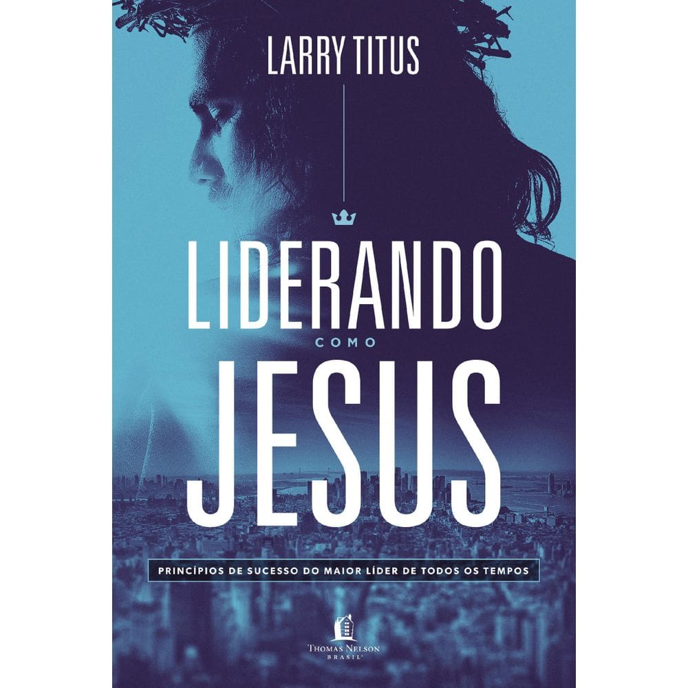 Livro Liderando Como Jesus