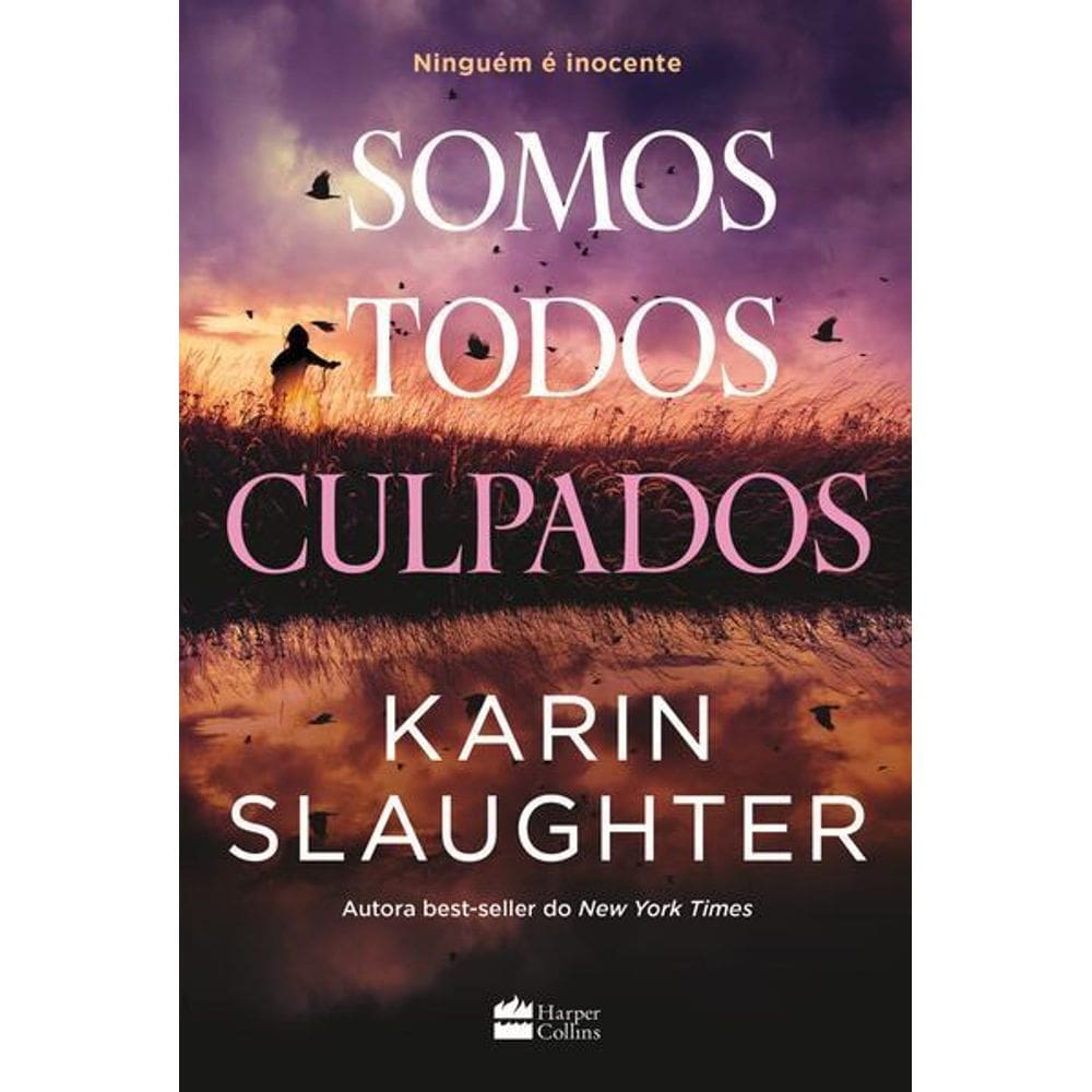 Somos Todos Culpados – Nova Série de Suspense da Autora Best-Seller Karin Slaughter