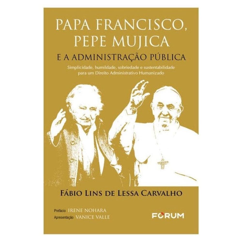 Papa Francisco, Pepe Mujica E A Administração Pública